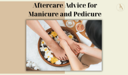 Top Tips: Aftercare Advice for Manicure and Pedicure
