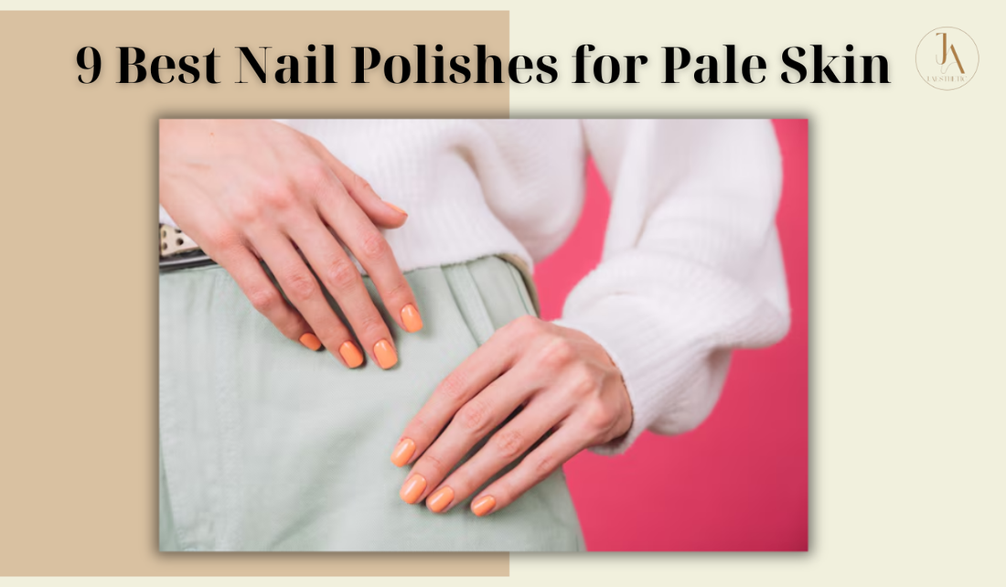 9 Best Nail Polish for Pale Skin (Tips & Undertone Guide)