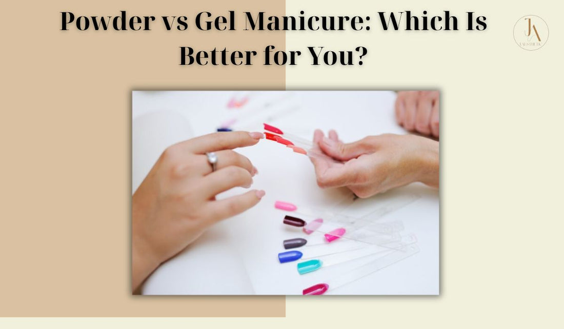 Powder vs Gel Manicure: Which Is Better for You?