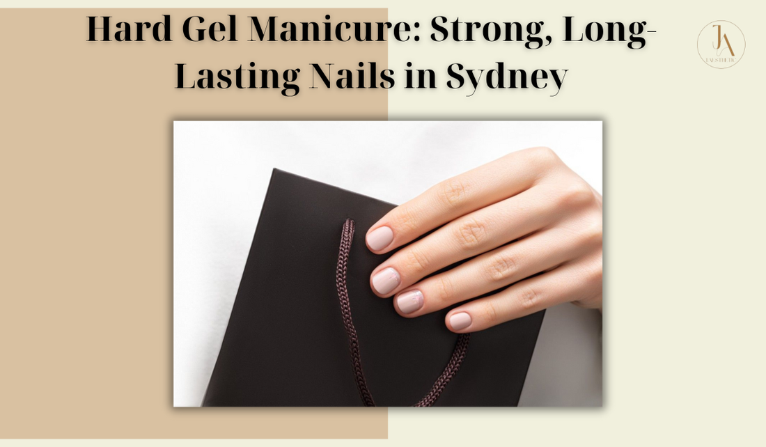 Hard Gel Manicure: Strong, Long-Lasting Nails in Sydney