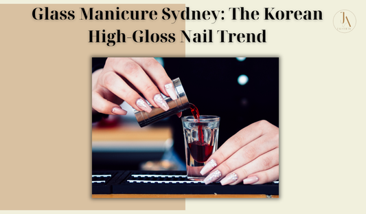Glass Manicure Sydney: The Korean High-Gloss Nail Trend