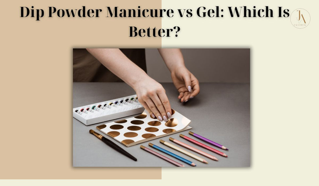 Dip Powder Manicure vs Gel: Which Is Better?