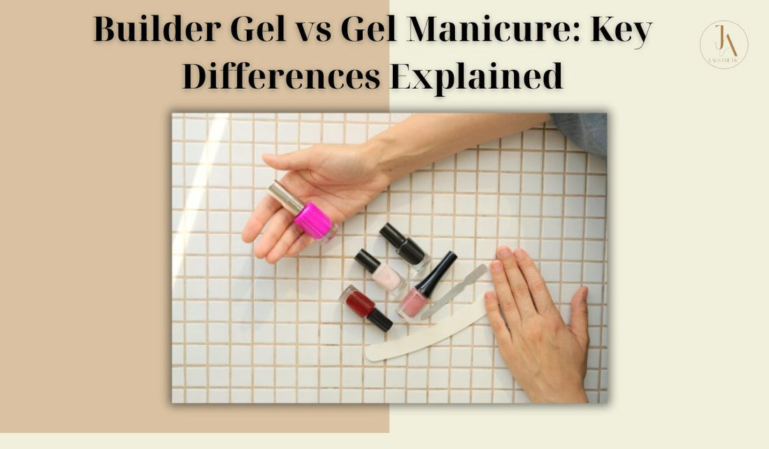 Builder Gel vs Gel Manicure: Key Differences Explained