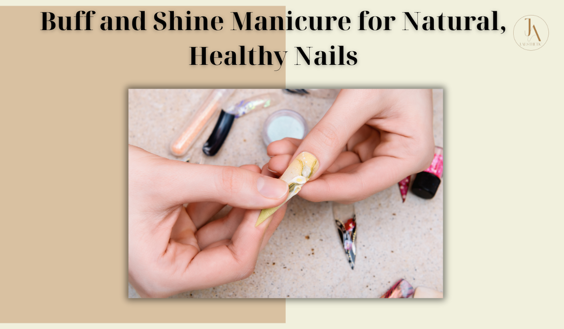 Buff and Shine Manicure for Natural, Healthy Nails