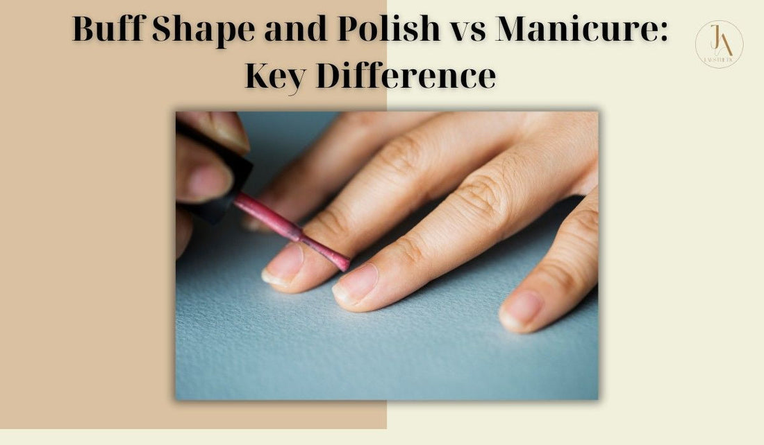 Buff Shape and Polish vs Manicure: Key Difference