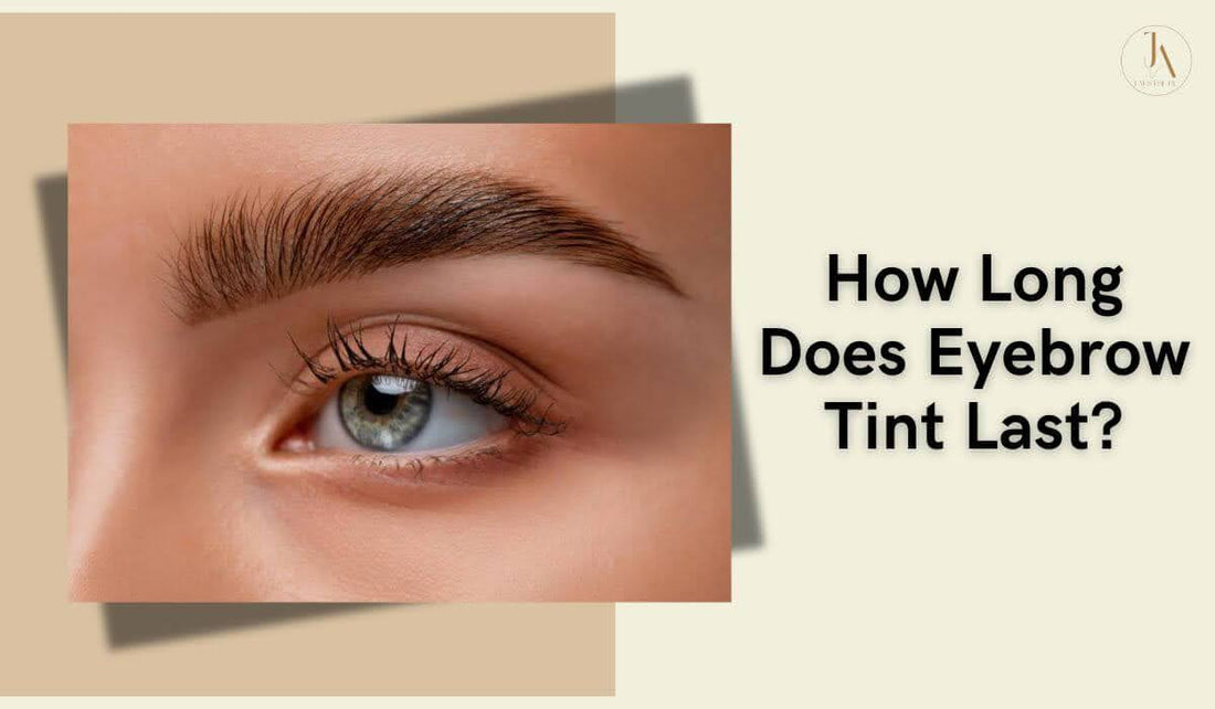 How Long Does Eyebrow Tint Last
