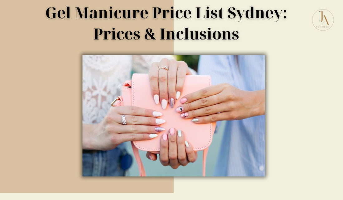 Gel Manicure Price List Sydney: Prices & Inclusions