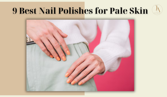 9 Best Nail Polish for Pale Skin (Tips & Undertone Guide)